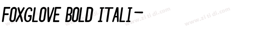Foxglove Bold Itali字体转换 Foxglove Bold Itali字体转换